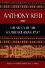 Anthony Reid and the Study of the Southeast Asian Past - Book