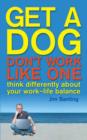 Get a Dog, Don't Work Like One - eBook