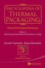 Encyclopedia Of Thermal Packaging, Set 1: Thermal Packaging Techniques - Volume 1: Microchannel Heat Sinks For Electronics Cooling - Book