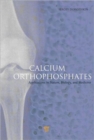 Calcium Orthophosphates : Applications in Nature, Biology, and Medicine - Book