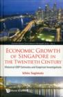 Economic Growth Of Singapore In The Twentieth Century: Historical Gdp Estimates And Empirical Investigations - Book