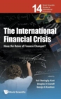 International Financial Crisis, The: Have The Rules Of Finance Changed? - Book
