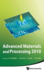 Advanced Materials And Processing 2010 - Proceedings Of The 6th International Conference On Icamp - Book
