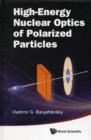 High-energy Nuclear Optics Of Polarized Particles - Book