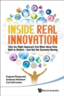 Inside Real Innovation: How The Right Approach Can Move Ideas From R&d To Market - And Get The Economy Moving - Book