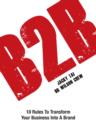 B2B : 10 Rules to Transform Your Business into a Brand - Book