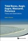 Tidal Bores, Aegir, Eagre, Mascaret, Pororoca: Theory And Observations - Book