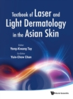 Textbook Of Laser And Light Dermatology In The Asian Skin - Book