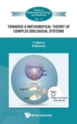 Towards A Mathematical Theory Of Complex Biological Systems - Book