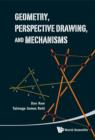 Geometry, Perspective Drawing, And Mechanisms - Book