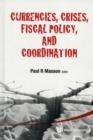 Currencies, Crises, Fiscal Policy, And Coordination - Book