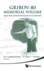 Gribov-80 Memorial Volume: Quantum Chromodynamics And Beyond - Proceedings Of The Memorial Workshop Devoted To The 80th Birthday Of V N Gribov - Book