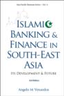 Islamic Banking And Finance In South-east Asia: Its Development And Future (3rd Edition) - Book