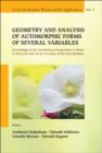 Geometry And Analysis Of Automorphic Forms Of Several Variables - Proceedings Of The International Symposium In Honor Of Takayuki Oda On The Occasion Of His 60th Birthday - Book