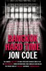 Bangkok Hard Time : The Surreal True Story of How a WesternTeenager Came of Age in 1960s Bangkok, Turned International Drug Smuggler and Walked the Prison Yards of Thailand's Notorious Bangkok Hilton - eBook