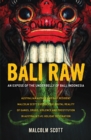 Bali Raw : An expose of the underbelly of Bali, Indonesia - eBook