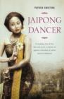 Jaipong Dancer : A Sweeping Story of Love, Hate and Moral Corruption Set Against a Backdrop of Violent Unrest in Indonesia - Book