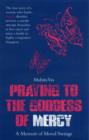 Praying to the Goddess of Mercy : A Memoir of Mood Swings - Book