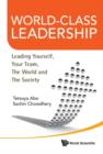 World-class Leadership: Leading Yourself, Your Team, The World And Society - Book