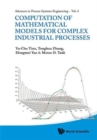 Computation Of Mathematical Models For Complex Industrial Processes - Book