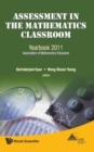 Assessment In The Mathematics Classroom: Yearbook 2011, Association Of Mathematics Educators - Book