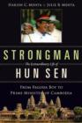 Strongman: The Extraordinary Life of Hun Sen : From Pagoda Boy to Prime Minister of Cambodia - Book
