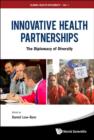 Innovative Health Partnerships: The Diplomacy Of Diversity - Book