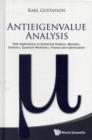 Antieigenvalue Analysis: With Applications To Numerical Analysis, Wavelets, Statistics, Quantum Mechanics, Finance And Optimization - Book