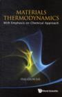 Materials Thermodynamics: With Emphasis On Chemical Approach (With Cd-rom) - Book