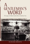 A Gentleman's Word : The Legacy of Subhas Chandra Bose in Southeast Asia - Book
