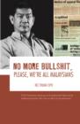 No More Bullshit, Please, We're All Malaysians - Book