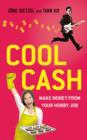 Cool Cash : Make Money From Your Hobby Job - Book