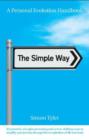 The Simple Way : 52 Ideas to Find Your Way Through Our Complex World - Book