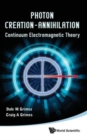 Photon Creation - Annihilation: Continuum Electromagnetic Theory - Book