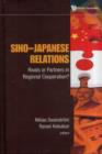 Sino-japanese Relations: Rivals Or Partners In Regional Cooperation? - Book