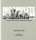 Incomplete Urbanism: A Critical Urban Strategy For Emerging Economies - Book