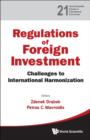 Regulation Of Foreign Investment: Challenges To International Harmonization - Book
