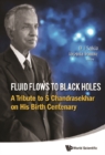 Fluid Flows To Black Holes: A Tribute To S Chandrasekhar On His Birth Centenary - eBook