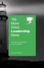 100 More Great Leadership Ideas - Book