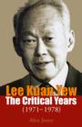 Lee Kuan Yew: The Critical Years : 1971-1978 - Book