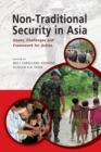 Non-Traditional Security in Asia : Issues, Challenges and Framework for Action - Book