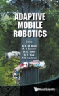 Adaptive Mobile Robotics - Proceedings Of The 15th International Conference On Climbing And Walking Robots And The Support Technologies For Mobile Machines - Book