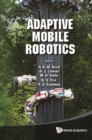 Adaptive Mobile Robotics - Proceedings Of The 15th International Conference On Climbing And Walking Robots And The Support Technologies For Mobile Machines - eBook