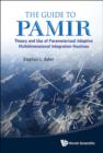 Guide To Pamir, The: Theory And Use Of Parameterized Adaptive Multidimensional Integration Routines - eBook