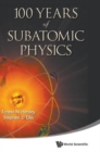 100 Years Of Subatomic Physics - Book