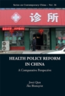 Health Policy Reform In China: A Comparative Perspective - Book