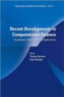 Recent Developments In Computational Finance: Foundations, Algorithms And Applications - Book