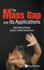 Mass Gap And Its Applications, The - Book