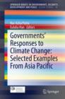 Governments' Responses to Climate Change: Selected Examples From Asia Pacific - Book