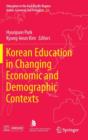 Korean Education in Changing Economic and Demographic Contexts - Book